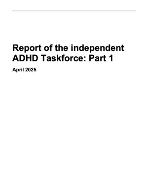 Cover page of a report titled 'Report of the independent ADHD Taskforce: Part 1', dated April 2025.